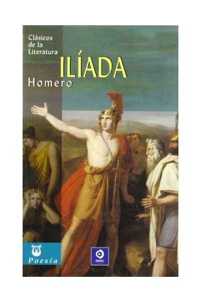 La Ilíada (Clasicos de la Literatura)